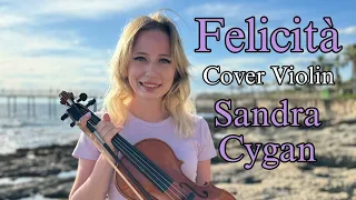 Felicità - Al Bano & Romina Power Cover violin by Sandra Cygan