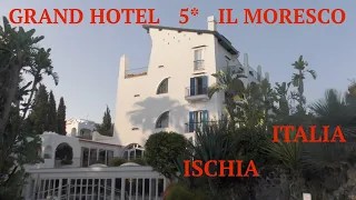 Grand Hotel IL Moresco Terme 5* ISCHIA. Подробный обзор  термального отеля на о. ИСКИЯ, ИТАЛИЯ