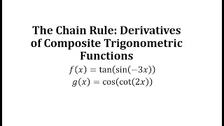 The Chain Rule: Derivatives of Composite Trigonometric Functions