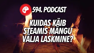 594. saade: Kuidas käib Steamis mängu välja laskmine?