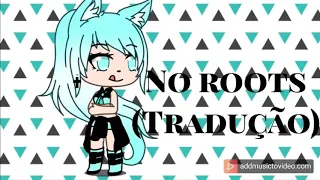 No Roots tradução (Gacha Life)