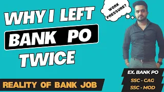 Why I Left Bank PO twice | Bank PO | IBPS PO | SBI PO | Work Pressure in Bank | Sumit Chaudhary