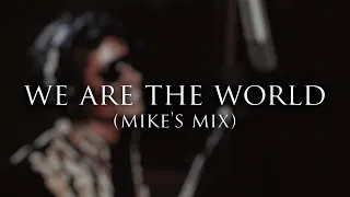 Michael Jackson - We Are The World (Mike's Mix)