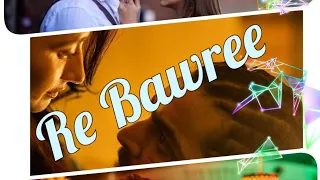 Re Bawree || Taish || Song lyrics