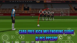 100% BERHASIL. CARA FREE KICK MELENGKUNG SUDUT DI PES PPSSPP MENGGUNAKAN KOMBINASI TOMBOL !!!