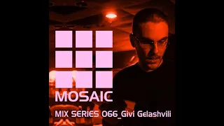 Givi Gelashvili - Mosaic Mix Series 066 (8th September 2021)