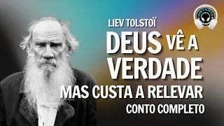 Deus vê a verdade, mas custa a revelar • Liev Tolstói • Conto completo • Audiobook