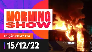 PF CUMPRE MANDADOS CONTRA MANIFESTANTES - MORNING SHOW - 15/12/22