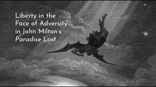 Liberty in the Face of Adversity in John Milton's "Paradise Lost"