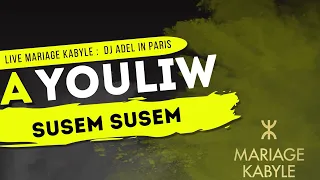 DJ ADEL IN PARIS 2022 ♫ Ayuliw Susem Susem ♫ ( TOP AMBIANCE KABYLE FÊTES )  أغاني أعراس قبائلية