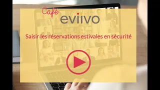 Cafe eviivo #4 - Saisir les réservations estivales avec sécurité