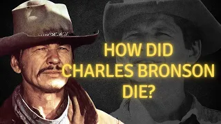 How did Charles Bronson die?