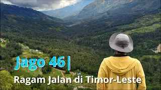 Jago 46| Road Trip Timor-Leste Part 6 - Suai, Same, Ainaro, Maubisse, Aileu, Dili