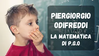 La MATEMATICA di P.G.O. - raccontata da Piergiorgio Odifreddi