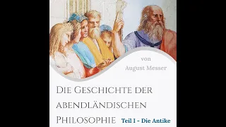 Die Geschichte der abendländischen Philosophie Teil 1 Antike (Platon Aristoteles Heraklit Demokrit)