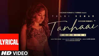 Tulsi Kumar: Tanhaai - Reprise (LYRICAL) Sachet-Parampara|Sayeed Quadri| Bhushan Kumar|Romantic Song