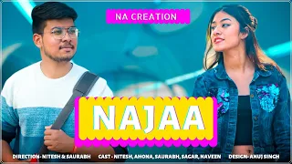 Najaa (Full Song) | Nitesh | Ahona | Sooryanshi | N A Creation