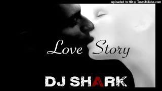 Love Story - Dj Shark Kizomba Remix