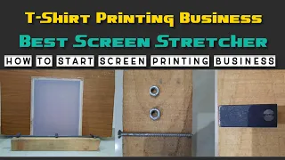 T-Shirt Printing Business | Best Screen Stretcher By Parag