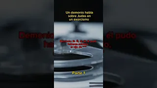 un demonio habla sobre judas en un exorcismo parte 1