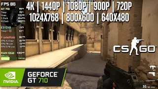 GT 710 | CSGO - 4K, 1440p, 1080p, 900p, 720p, 1024x768, 800x600, 640x480