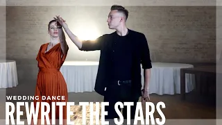 ✨ "Rewrite The Stars"  - The Greatest Showman - Wedding Dance Choreography | James Arthur, A. Marie