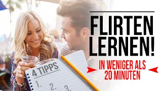 4 Tipps: Flirten lernen als Mann in unter 20 Minuten (über 15.000 Frauen angesprochen) - Teil 1