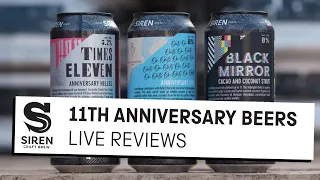 SIren 11th Anniversary beers live review