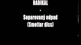 Radikal - Separovaný odpad (Smetiar Separ diss)  |Dissy CZ/SK|