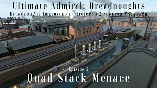 Quad Stack Menace - Episode 3 - Dreadnought Improvement Project v2 Spanish Campaign