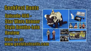 Episode 466 - Star Wars Kenner Style Bantha-Leia Review