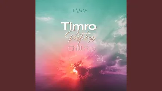 Timro Pratiksa - Chill Flip
