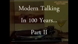 Modern Talking – In 100 Years (Part II)