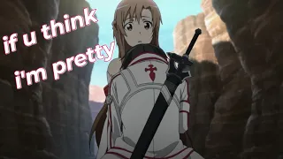 if u think i'm pretty | AMV x Sword Art Online