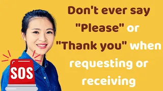 Vietnamese DON'T say "Thank you" and "Please" like you learned.