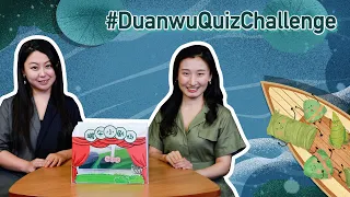 Dragon Boat Festival Quiz Time!