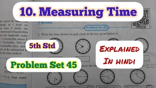 5th Std - Mathematics - Chapter 10 Measuring time problem set 45 solved and explained in hindi