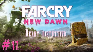 Far Cry New Dawn #17 Derby distruttivo