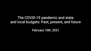 The COVID-19 pandemic and state and local budgets: Past, present, and future