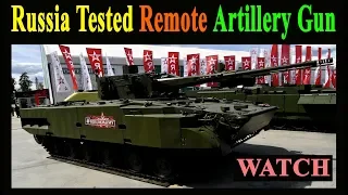 Watch: Russian Tested Fully Automatic Remote ArtiIIery G-U-N