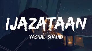 Ijazataan [Lyrics] Yashal Shahid