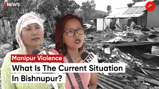 Manipur Violence: What Did Residents Of Bishnupur Say About The Ethnic Violence?