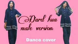 Dard hua Dard hua // male version// Dance choreography//