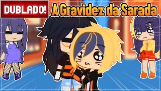 [ DUBLADO ] A GRAVIDEZ DA SARADA - PARTE 2 | MINI FILME GACHA CLUB