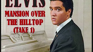 Elvis Presley - Mansion Over The Hilltop (Take 1)