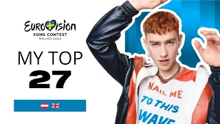 Eurovision 2024 | My Top 27 (So Far) | NEW: 🇦🇹🇬🇧