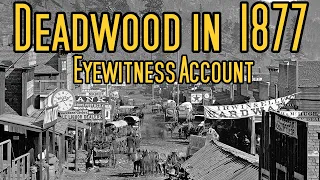 Deadwood in 1877 (Eyewitness Account)