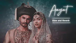 Aayat | slow and reverb | Bajirao Mastani | Bollywood slowed and reverbed