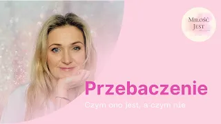 Jak to jest z tym przebaczeniem? I o co tyle hałasu? 🤨