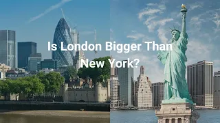 Is London Bigger Than New York? - Travel Video